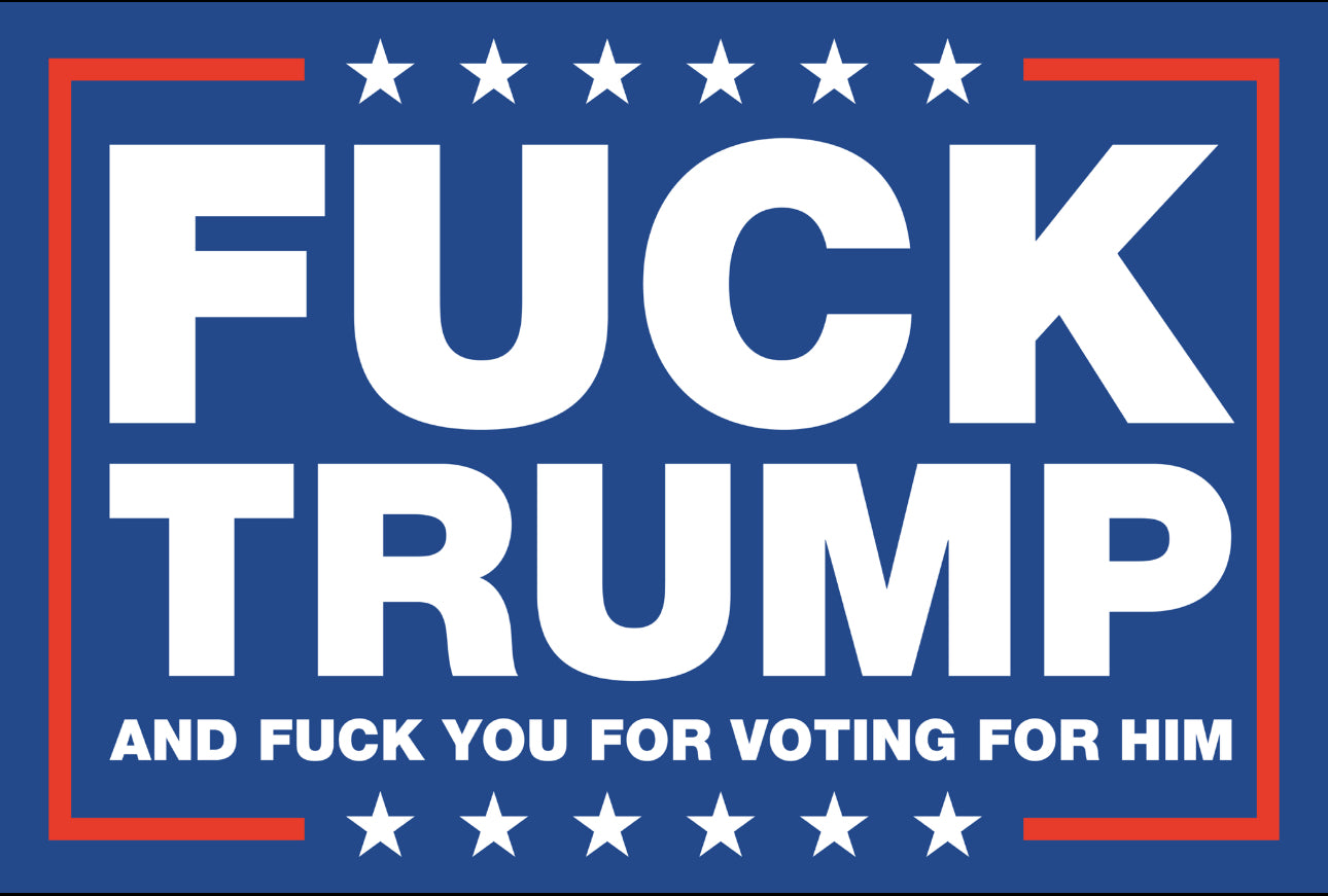 F**k Trump Vinyl Stickers - 3”x2”